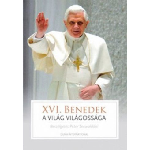Joseph Ratzinger: A világ világossága - a pápa, az egyház és az idők jelei