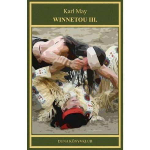 Karl May: Winnetou III. - Indián történetek 15. kötet