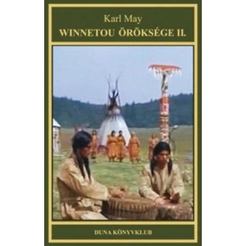 Karl May: Winnetou öröksége II. - Indián történetek sorozat 18. kötet