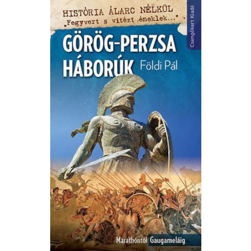 Földi Pál: Görög-perzsa háborúk-Maratontól Gaugaméláig
