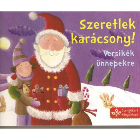 Bogos Katalin: Szeretlek, Karácsony! - Versikék ünnepekre
