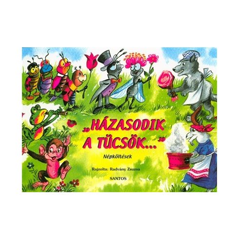 Zelk Zoltán: "Házasodik a tücsök..." - népköltések /Leporelló