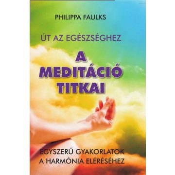 Philippa Faulks: A meditáció titkai