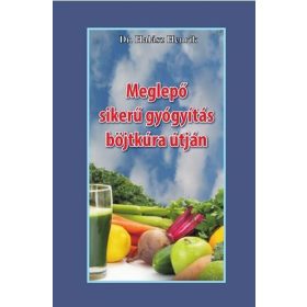   Dr. Halász Henrik: Meglepő sikerű gyógyítás böjtkúra útján