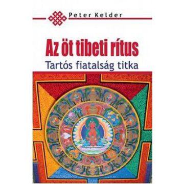 Peter Kelder: Az öt tibeti rítus