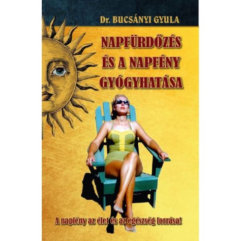 Dr. Bucsányi Gyula: A napfürdőzés és a napfény gyógyhatása