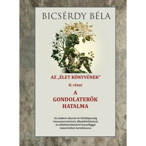 Bicsérdy Béla: Az élet könyve és a gondolaterők hatalma II. kötet