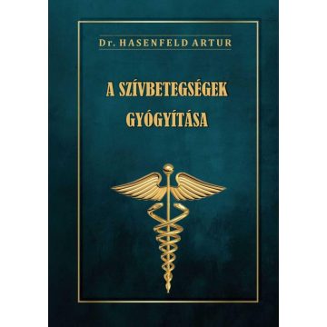 Dr. Hasenfeld Artur: A szívbetegségek gyógyítása