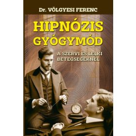 Dr. Völgyesi Ferenc: Hipnózis gyógymód