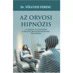 Dr. Völgyesi Ferenc: Orvosi hipnózis