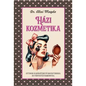 Dr. Altai Magda: Házi kozmetika