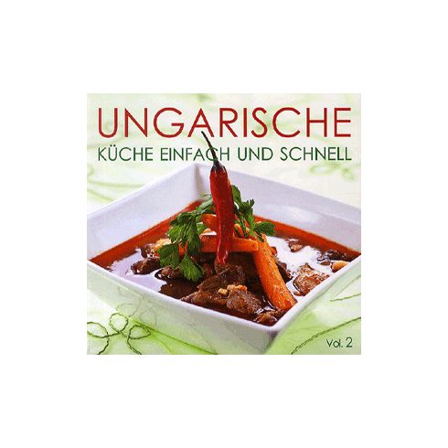 Kolozsvári Ildikó: UNGARISCHE Küche einfach und schnell  II.