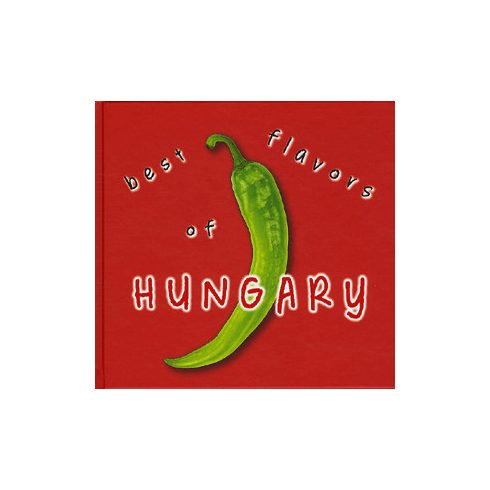 Kolozsvári Ildikó: Best flavors of Hungary