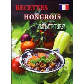 Kolozsvári Ildikó: Recettes hongrois simples