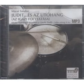   Márai Sándor: Judit...és az utóhang (az igazi folytatása) /Mp3 hangos regény