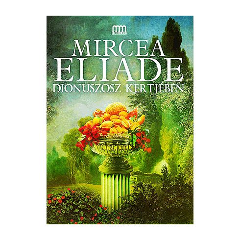 Mircea Eliade: Dionüszosz kertjében