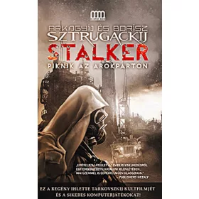   Arkagyij Sztrugackij, Borisz Sztrugackij: Stalker - Piknik az árokparton