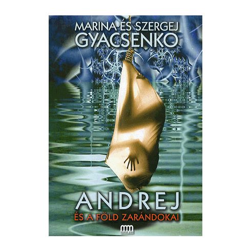 Marina Gyacsenko - Szergej Gyacsenko: Andrej és a föld zarándokai