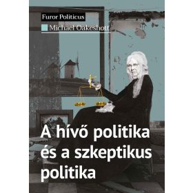   Michael Oakeshott: A hívő politika és a szkeptikus politika