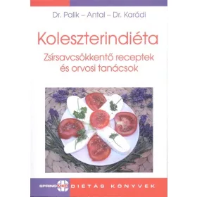   Dr. Karádi: Koleszterindiéta - Zsírsavcsökkentő receptek és orvosi tanácsok /Diétás könyvek