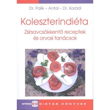   Dr. Karádi: Koleszterindiéta - Zsírsavcsökkentő receptek és orvosi tanácsok /Diétás könyvek