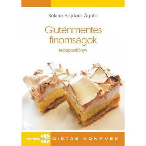 Sókiné Hajdara Ágota: Gluténmentes finomságok - recepteskönyv