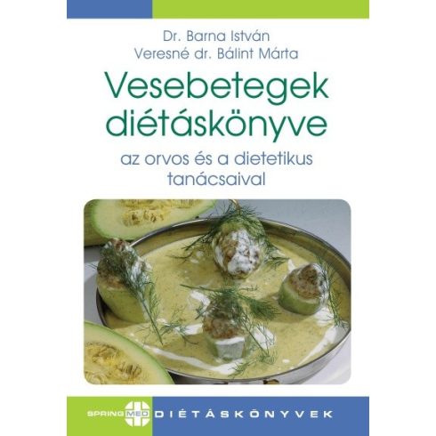 Dr. Barna István: Vesebetegek diétáskönyve - Az orvos és a dietetikus tanácsailva