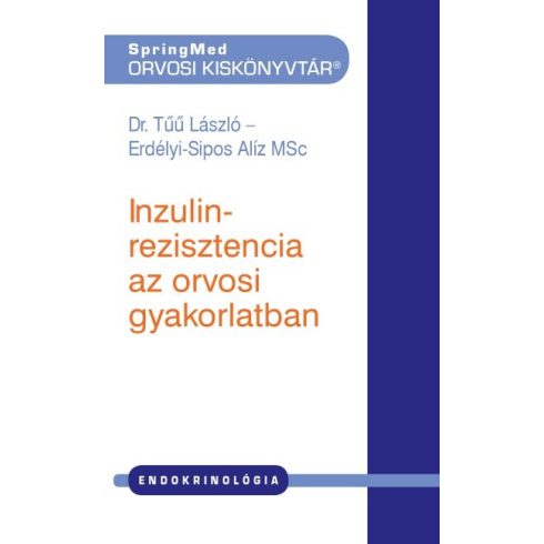 Dr. Tűű László: Inzulinrezisztencia az orvosi gyakorlatban - SpringMed Orvosi Kiskönyvtár