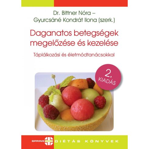 Dr. Bittner Nóra: Daganatos betegségek megelőzése és kezelése - Táplálkozási és életmódtanácsokkal (2. kiadás)