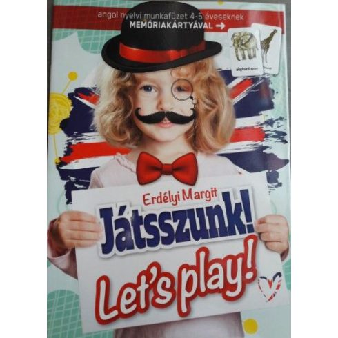 : Játsszunk! - Let's play! - angol nyelvi munkafüzet 4-5 éveseknek