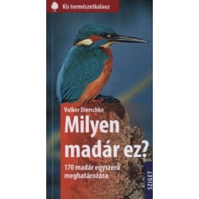   Volker Dierschke: Milyen madár ez? - 170 madár egyszerű meghatározása