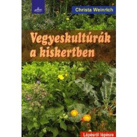Christa Weinrich: Vegyeskultúrák a kiskertben