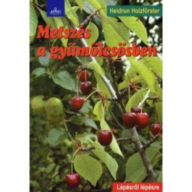 Heidrun Holzförster: Metszés a gyümölcsösben