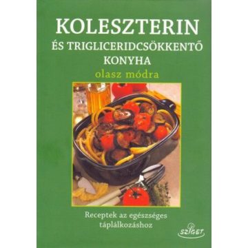   Annamaria Toti, Giuseppe Sangiorgi Cellini: Koleszterin-és triglicerid mentes konyha olasz módra
