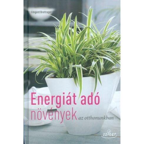 Irmgard Brottrager: Energiát adó növények az otthonunkban