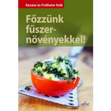 Fridhelm Volk, Renate Volk: Főzzünk fűszernövényekkel