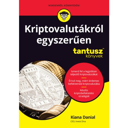 Kiana Danial: Kriptovalutákról egyszerűen - Tantusz Könyvek