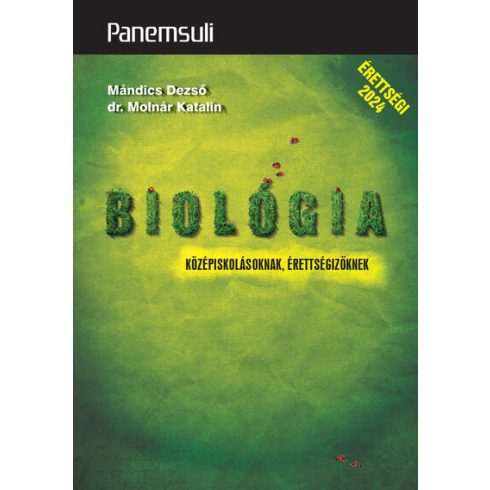 Mándics Dezső: Biológia középiskolásoknak, érettségizőknek - Panemsuli (új kiadás, 2024)