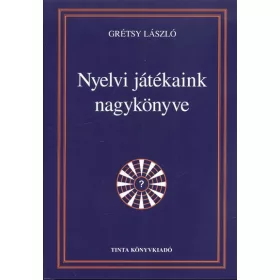 Grétsy László: Nyelvi játékaink nagykönyve