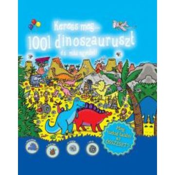   Kiss Enikő Hajna: Keress meg...1001 dinoszaurusz és más egyebet!