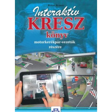   KOTRA KÁROLY: INTERAKTÍV KRESZ KÖNYV MOTORKERÉKPÁR-VEZETŐK RÉSZÉRE (2020/2023)