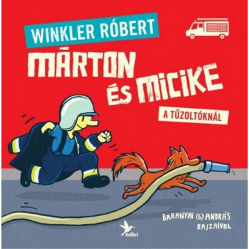 Winkler Róbert: Márton és Micike a tűzoltóknál