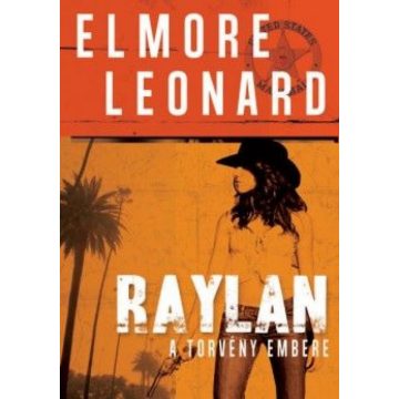 Elmore Leonard: Raylan - A törvény embere