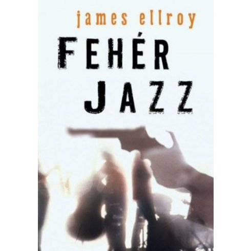 James Ellroy: Fehér Jazz