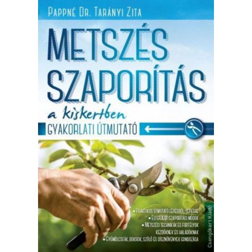 Pappné dr. Tarányi Zita: Metszés és szaporítás a kertben