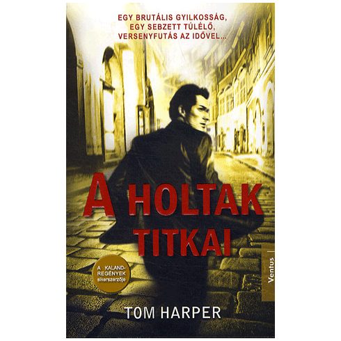 Tom Harper: A holtak titkai