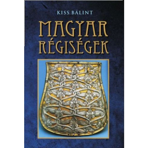 Kiss Bálint: Magyar régiségek