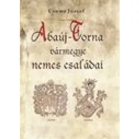 Csoma József: Abaúj-Torna vármegye nemes családai