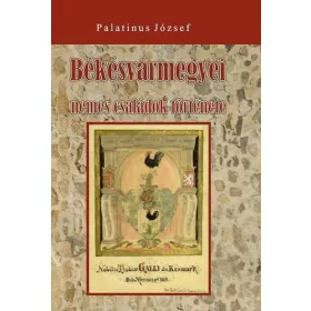   Platinus József: Békés vármegyei nemes családok története