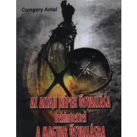 Csengery Antal: AZ altáji népek ősvallása